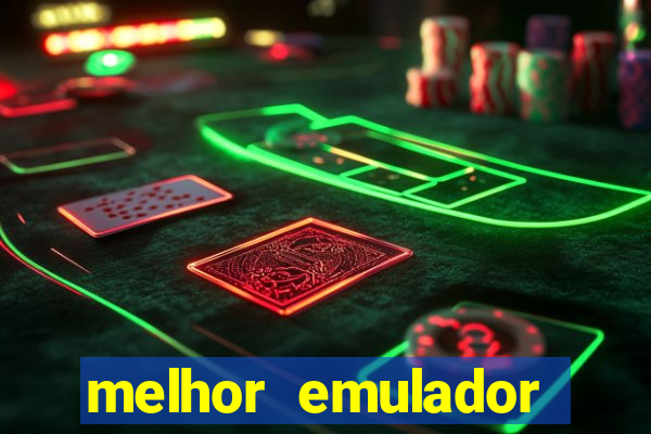 melhor emulador para pc fraco